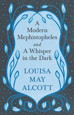 bokomslag Modern Mephistopheles, and A Whisper in the Dark