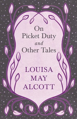 bokomslag On Picket Duty, and Other Tales