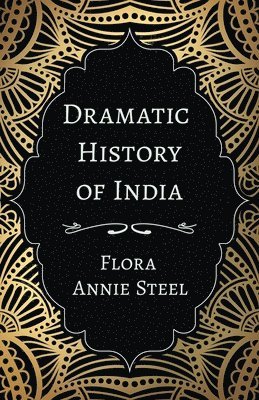 bokomslag Dramatic History of India