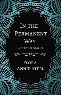 bokomslag In the Permanent Way and Other Stories