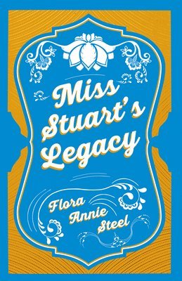 Flora Annie Steel, R R Clark, R. R. Clark - Miss Stuart's Legacy, Häftad