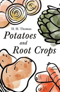 bokomslag Potatoes and Root Crops