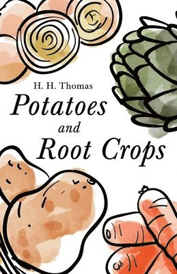 H H Thomas, H. H. Thomas - Potatoes and Root Crops, Häftad