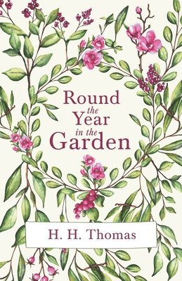 H H Thomas, H. H. Thomas - Round the Year in the Garden, Häftad