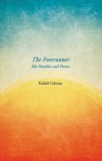 bokomslag Forerunner - His Parables and Poems