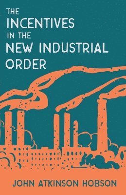 bokomslag Incentives in the New Industrial Order