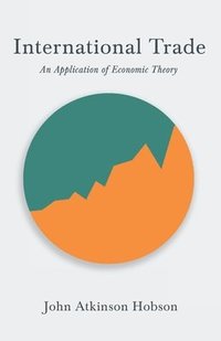 bokomslag International Trade - An Application of Economic Theory