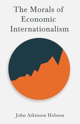 The Morals of Economic Internationalism 1