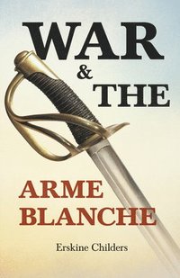 bokomslag War and the Arme Blanche