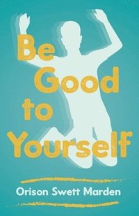 bokomslag Be Good to Yourself