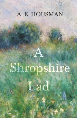 A E Housman, William Rothenstein, A. E. Housman - Shropshire Lad, Häftad