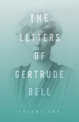 Gertrude Bell - Letters of Gertrude Bell - Volume Two, Häftad