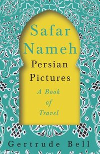 bokomslag Safar Nameh - Persian Pictures - A Book Of Travel
