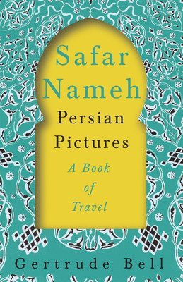 bokomslag Safar Nameh - Persian Pictures - A Book Of Travel