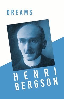 Henri Bergson, J Alexander Gunn - Dreams, Häftad