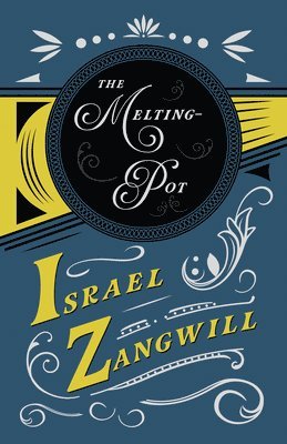 Israel Zangwill, J a Hammerton - Melting-Pot, Häftad