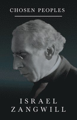 Israel Zangwill, J a Hammerton - Chosen Peoples, Häftad