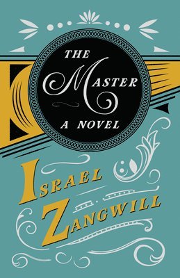 Israel Zangwill, J a Hammerton - Master - A Novel, Häftad