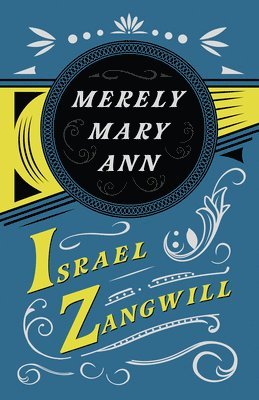Israel Zangwill, J a Hammerton - Merely Mary Ann, Häftad