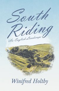 bokomslag South Riding - An English Landscape