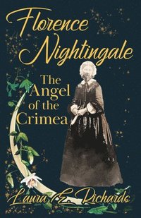 bokomslag Florence Nightingale the Angel of the Crimea