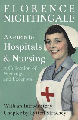 bokomslag A Guide to Hospitals and Nursing - A Collection of Writings and Excerpts