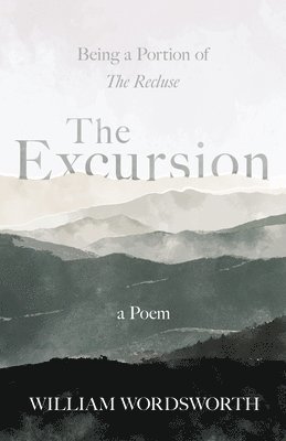 bokomslag Excursion - Being a Portion of 'The Recluse', a Poem