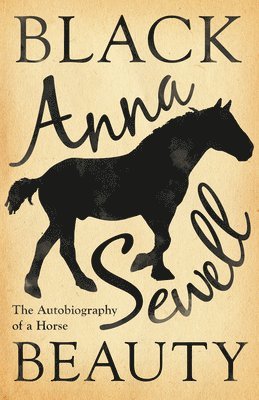 Anna Sewell - Black Beauty - The Autobiography of a Horse, Häftad