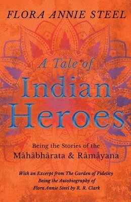 bokomslag A Tale of Indian Heroes; Being the Stories of the Mhbhrata and Rmyana