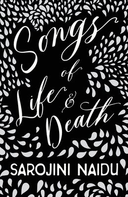 Sarojini Naidu - Songs of Life & Death, Häftad