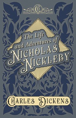 Charles Dickens - Life and Adventures of Nicholas Nickleby, Inbunden