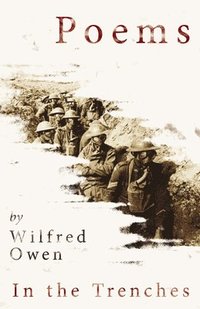 bokomslag Poems by Wilfred Owen - In the Trenches