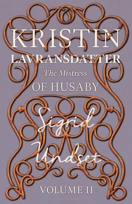 bokomslag The Mistress of Husaby;Kristin Lavransdatter - Volume II