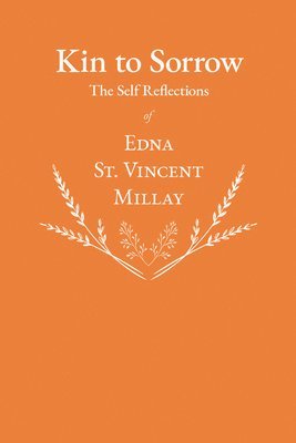 Kin to Sorrow - The Self Reflections of Edna St. Vincent Millay