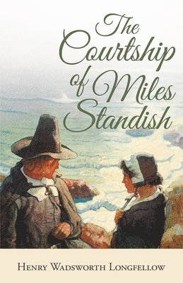 bokomslag The Courtship of Miles Standish