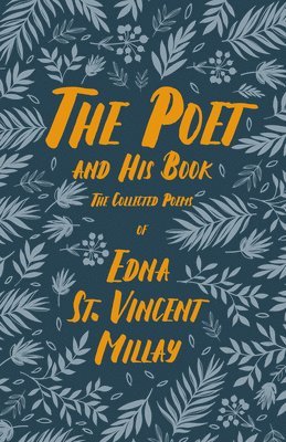 Millay, Edna St. Vincent Millay - Poet and His Book, Häftad
