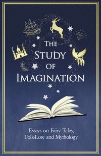 bokomslag Study of Imagination - Essays on Fairy Tales, Folk-Lore and Mythology