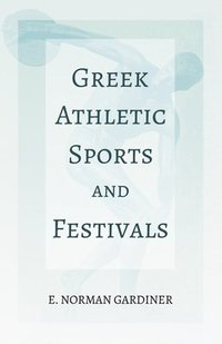 bokomslag Greek Athletic Sports and Festivals