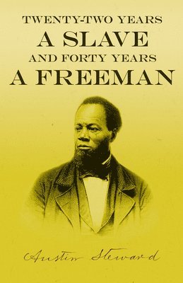 bokomslag Twenty-Two Years a Slave - And Forty Years a Freeman