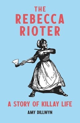Amy Dillwyn - Rebecca Rioter, Häftad