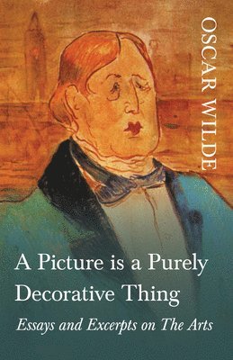 bokomslag Picture is a Purely Decorative Thing - Essays and Excerpts on The Arts