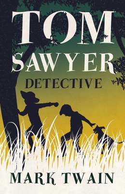 Mark Twain - Tom Sawyer, Detective, Häftad