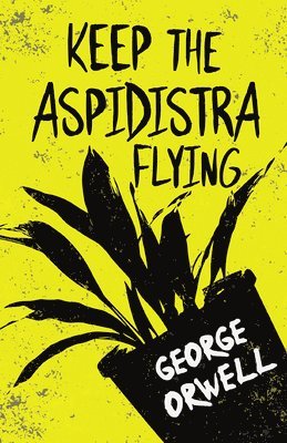 George Orwell - Keep the Aspidistra Flying, Häftad