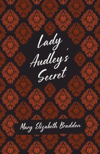 bokomslag Lady Audley's Secret