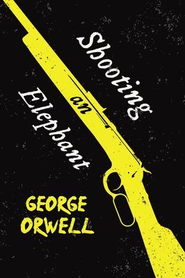 George Orwell - Shooting an Elephant, Häftad