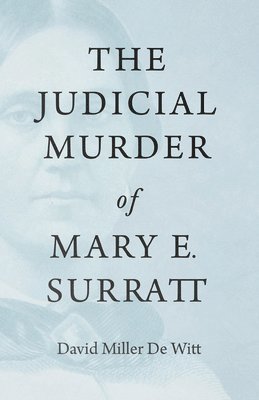bokomslag Judicial Murder of Mary E. Surratt