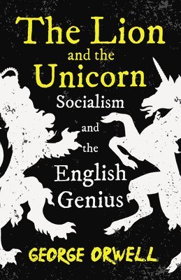 bokomslag Lion and the Unicorn - Socialism and the English Genius