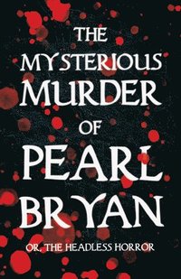 bokomslag The Mysterious Murder of Pearl Bryan