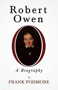 bokomslag Robert Owen - A Biography;With a Biography by Leslie Stephen