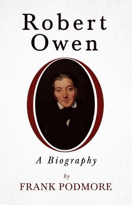 bokomslag Robert Owen - A Biography;With a Biography by Leslie Stephen